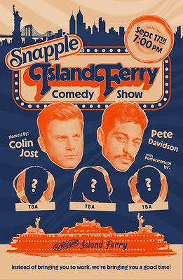SNAPPLE TURNS PETE DAVIDSON AND COLIN JOST'S FAMOUS FERRY INTO NEW YORK CITY'S MOST UNEXPECTED COMEDY CLUB